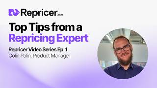 Top Tips from a Repricing Expert|