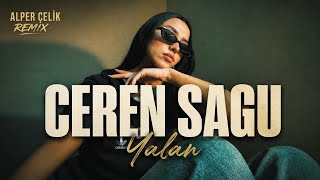 Ceren Sagu - Yalan (Alper Çelik Remix) Melodic Club Mix