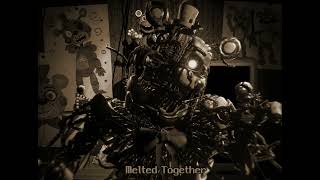 Melted together / Connection terminated - Molten Freddy Bite by night OSTS (Scrapped)