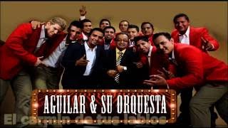 El Mejor Mix de Aguilar y su Orquesta || Mix Recopilación 1 By Djs Charlie 2K16