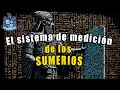 Los sumerios y el sistema de medición más antiguo del mundo - Bully Magnets - Historia Documental