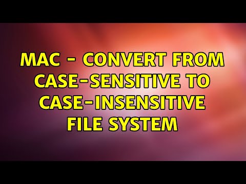 Mac - Convert from Case-Sensitive to Case-Insensitive File System (5 Solutions!!)