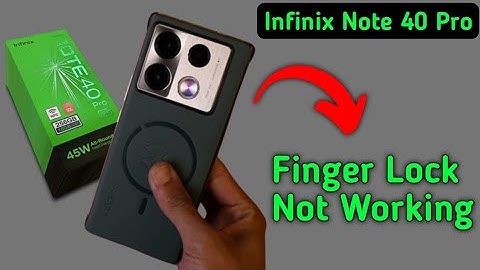 fingerprint sensor not working infinix note 40 Pro, how to fix fingerprint problem in infinix note 4