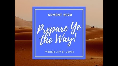 Worship with St James - Second Sunday in Advent, 12-06-20