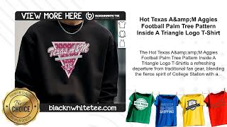 Hot Texas A&amp;amp;M Aggies Football Palm Tree Pattern Inside A Triangle Logo T-Shirt