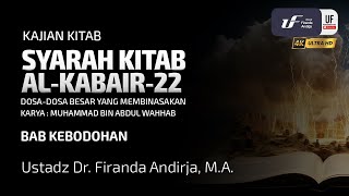 Kitab Al-Kabair #22: Bab Kebodohan - Ustadz Dr. Firanda Andirja M.A