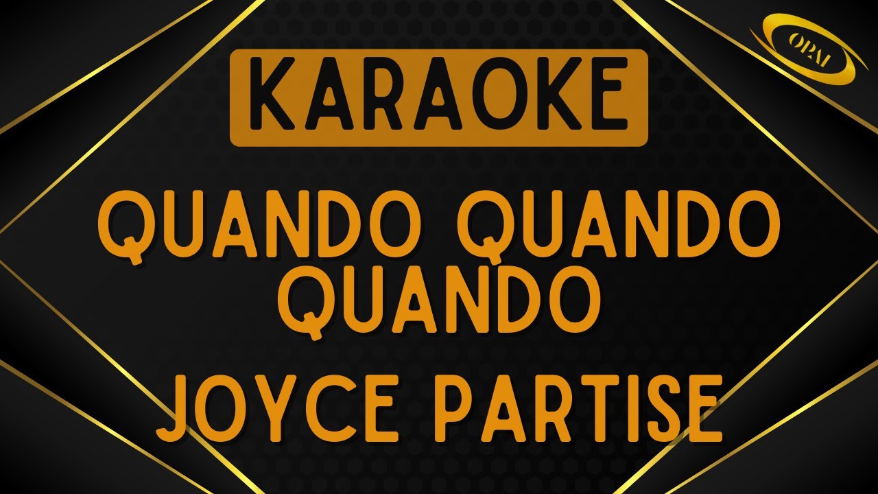 Joyce Partise - Quando Quando Quando [Karaoke]