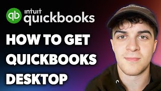 How to Get Quickbooks Desktop (Full 2025 Guide)