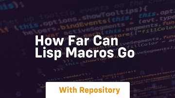 How far can LISP macros go