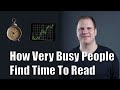 How Busy People Find Time To Read