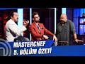 MasterChef Türkiye 5. Bölüm Özeti | EN EĞLENCELİ ELEME