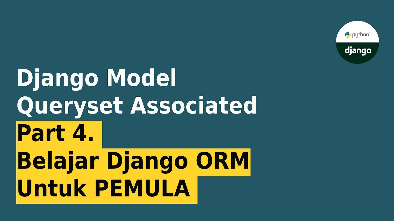 Memahami Django Model Queryset Associated: Contoh Praktis dan Detail ...