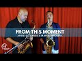 FROM THIS MOMENT (Shania Twain) Angelo Torres e Marquinho Sax - Sax Cover - AT Romantic CLASS #8