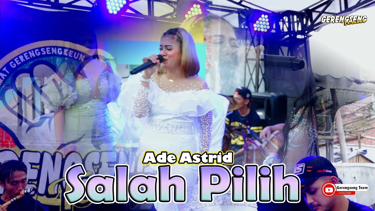 SALAH PILIH - ADE ASTRID FEAT GERENGSENG TEAM \
