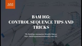 BAM 105: Control Sequence Tips and Tricks