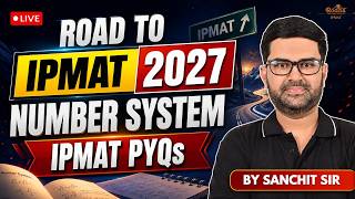 Number System All PYQs for IPMAT 27 | IPMAT INDORE + JIPMAT +  ROHTAK + KOZHIKODE