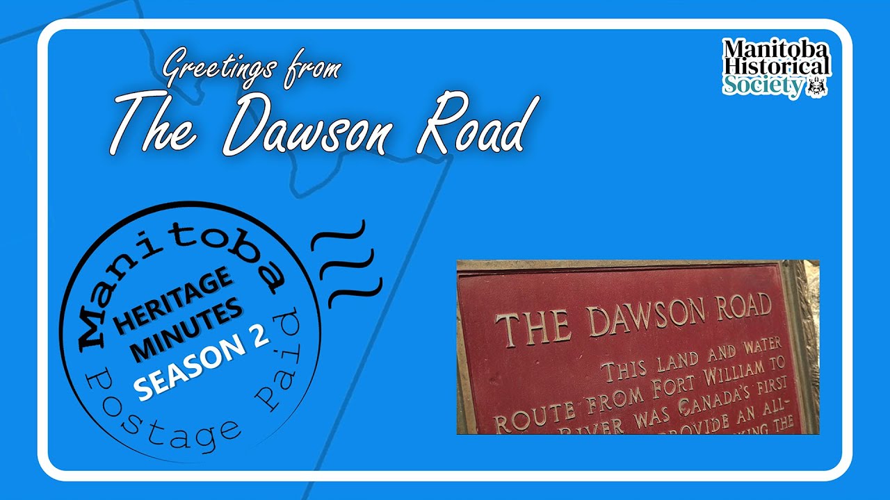 Manitoba Heritage Minute: Dawson Road