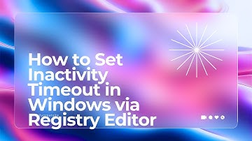 How to Set Inactivity Timeout in Windows via Registry Editor