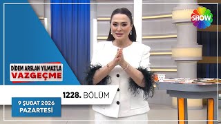 Didem Arslan Yılmaz'la Vazgeçme 1228. Bölüm | 9 Şubat 2026