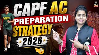 CAPF AC 2026 Preparation | CAPF AC Preparation Strategy 2026 | CAPF AC Selection Process 2026
