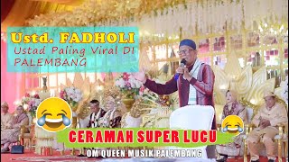 CERAMAH LUCU || UST. FADHOLI || BIKIN SEMUA TERTAWA #palembangterkini #musibanyuasin #ceramahlucu