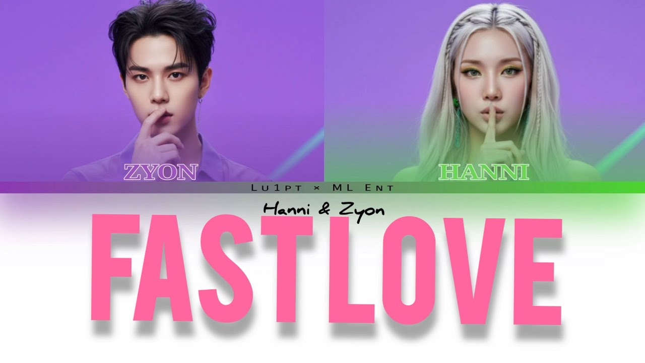 HANNI&ZYON 'Fast Love' | Lyrics Color Coded