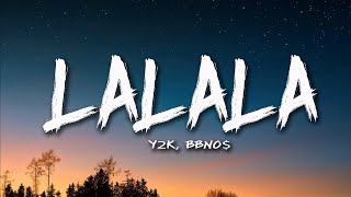 Y2K, bbno$ - Lalala (Lyrics / Lyric Video) Letra
