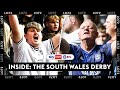 INSIDE: THE SOUTH WALES DERBY | The Story Behind Cardiff & Swansea's FIERCE Rivalry