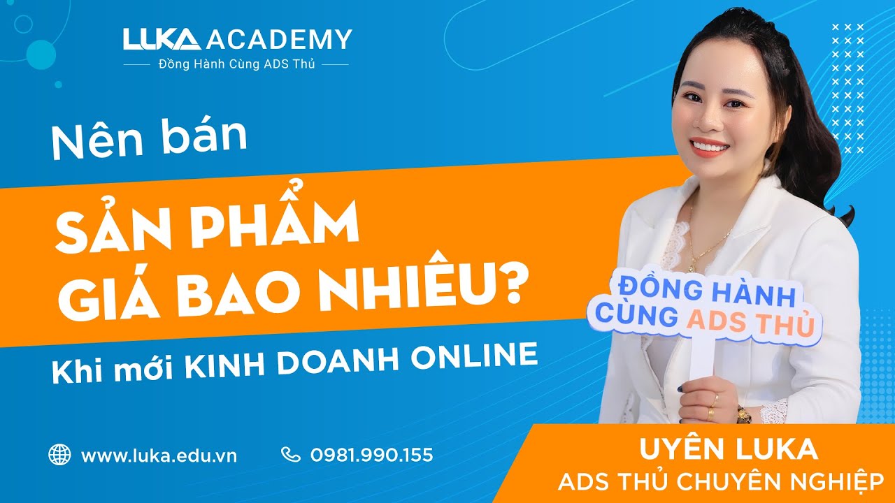 KIH DOANH ONLINE - Nên bán SẢN PHẨM GIÁ BAO NHIÊU???/... - youtube