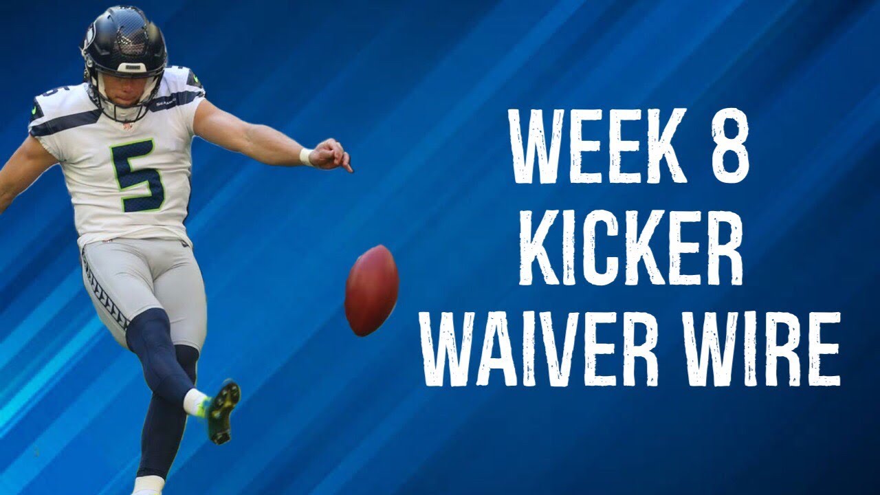 Kickers To Add On Waivers Week 8 Fantasy Football YouTube kickers-to-add-on-waivers-week-8-fantasy-football-youtube