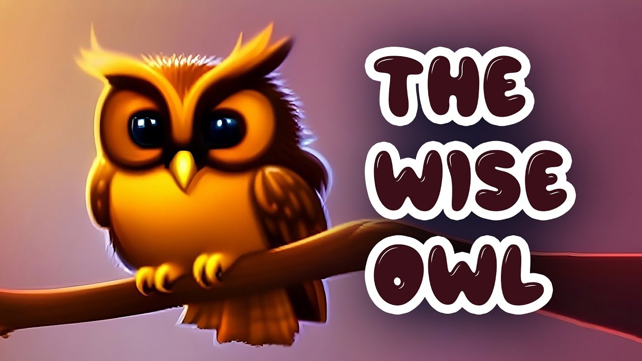 The Wise Owl | The Importance of Listening and Learning | Children's ...