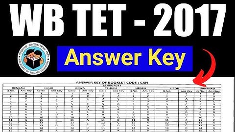 WB PRIMARY TET EXAM ANSWER KEY 2021 | WBBPE Official Notification | WB TET 2017 Answer Key 2021