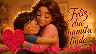 Feliz día Mamita linda | Canción para celebrar el Dia de la Madre | Canción de amor para mamá