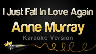 Anne Murray - I Just Fall In Love Again (Karaoke Version)