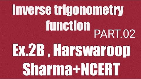 Ex.2B/Q. 6 se 12 tak/inverse trigonometry function harswaroop sharma NCERT class 12th/part.2/12 math