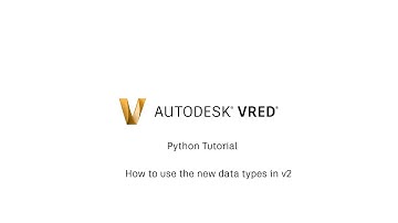 VRED Python Tutorial 9 - How to use the new data types in v2