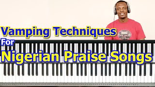 #91: Vamping Techniques For Nigerian/African Praise Songs (For Beginners)