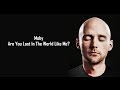 Moby - Are You Lost in the World like me? (The Void Pacific Choir) [Lyrics]