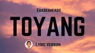 TOYANG || Eraserheads || Funk Soul Version || Lyric