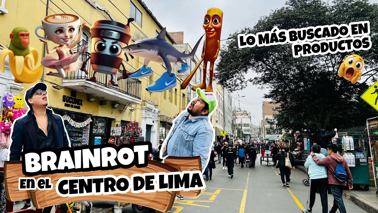 BRAINROT en el Centro de Lima 
