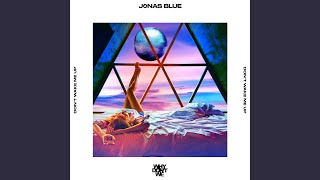 Video thumbnail of "Jonas Blue - Don’t Wake Me Up"