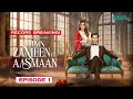 Main Zameen Tu Aasman Episode 1 Record Breaking | Green TV's Biggest Hit Yet! | Dot Drama