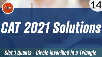 CAT 2021 Slot 1 Solutions Quantitative Aptitude | Circle inscribed in a triangle | CAT 2022 Prep