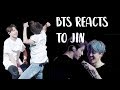 bts reacts to jin | 방탄소년단 석진 p4