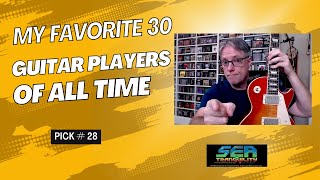 My Favorite 30 Guitar Players of All Time- Pick #28