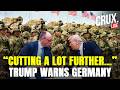 Breaking LIVE | Trump Signals Deeper US Troop Cuts Beyond 5000 In Germany Amid Iran War Spat | Merz