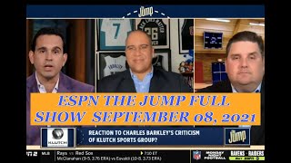 ESPN The Jump FULL Sept 8 2021 | Windhorst ROASTS Hypocrite Barkley for criticize LeBron & Rich Paul