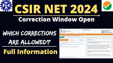 CSIR NET JUNE 2024 | CORRECTION WINDOW OPEN |WHICH CORRECTIONS ARE NOT ALLOWED | FULL INFORMATION |