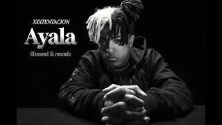 Xtentacion - Ayala Slowed & Reverb
