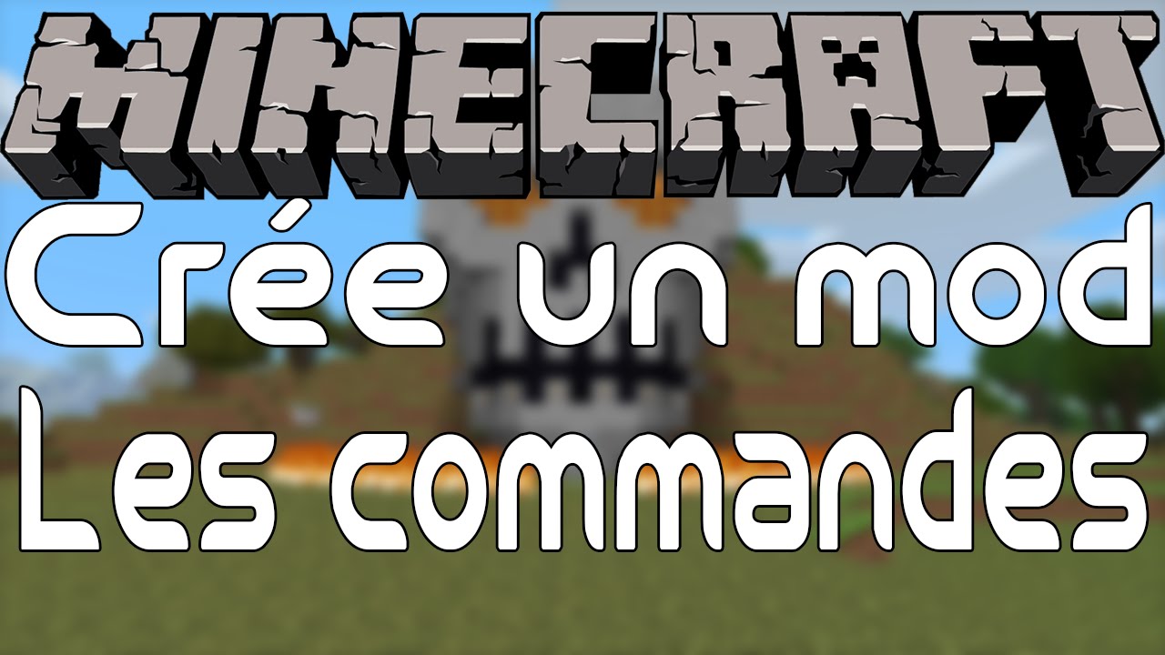 Minecraft : Crée un mod - Les Commandes (/Kick, /gamemode ...